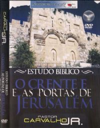 Estudo Bblico  O Crente e as portas de Jerusalm - Pr Carvalho Junior